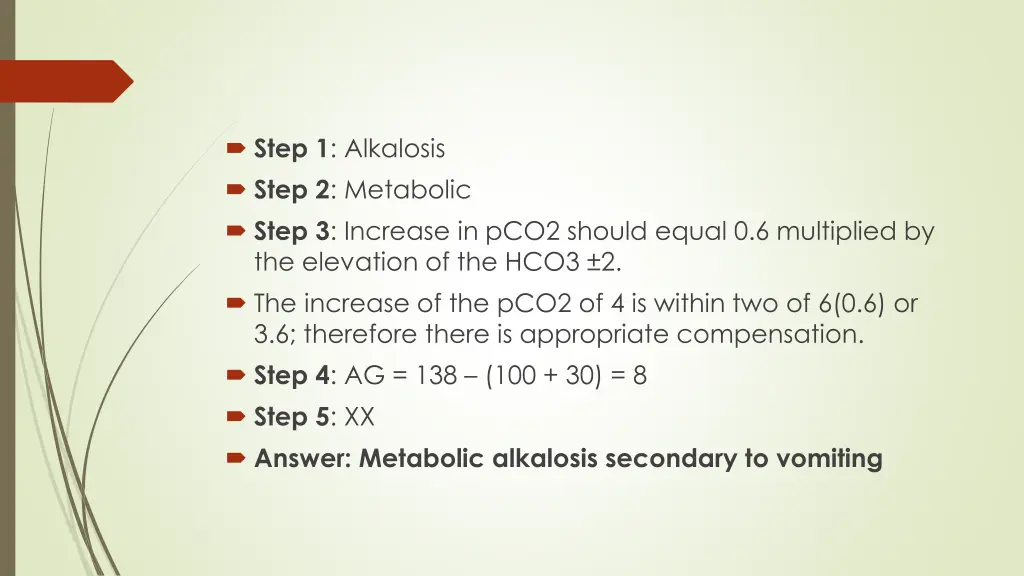 step 1 alkalosis step 2 metabolic step 3 increase