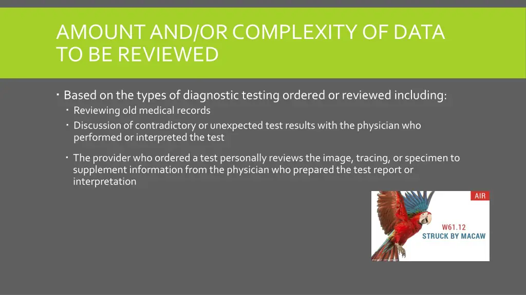 amount and or complexity of data to be reviewed