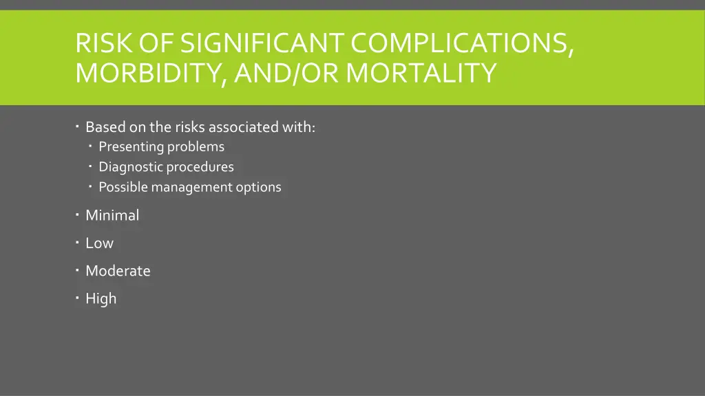 risk of significant complications morbidity