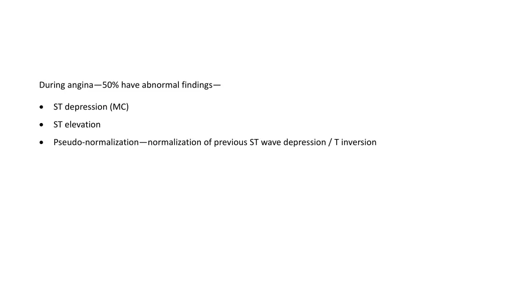 during angina 50 have abnormal findings