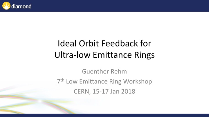 ideal orbit feedback for ultra low emittance rings