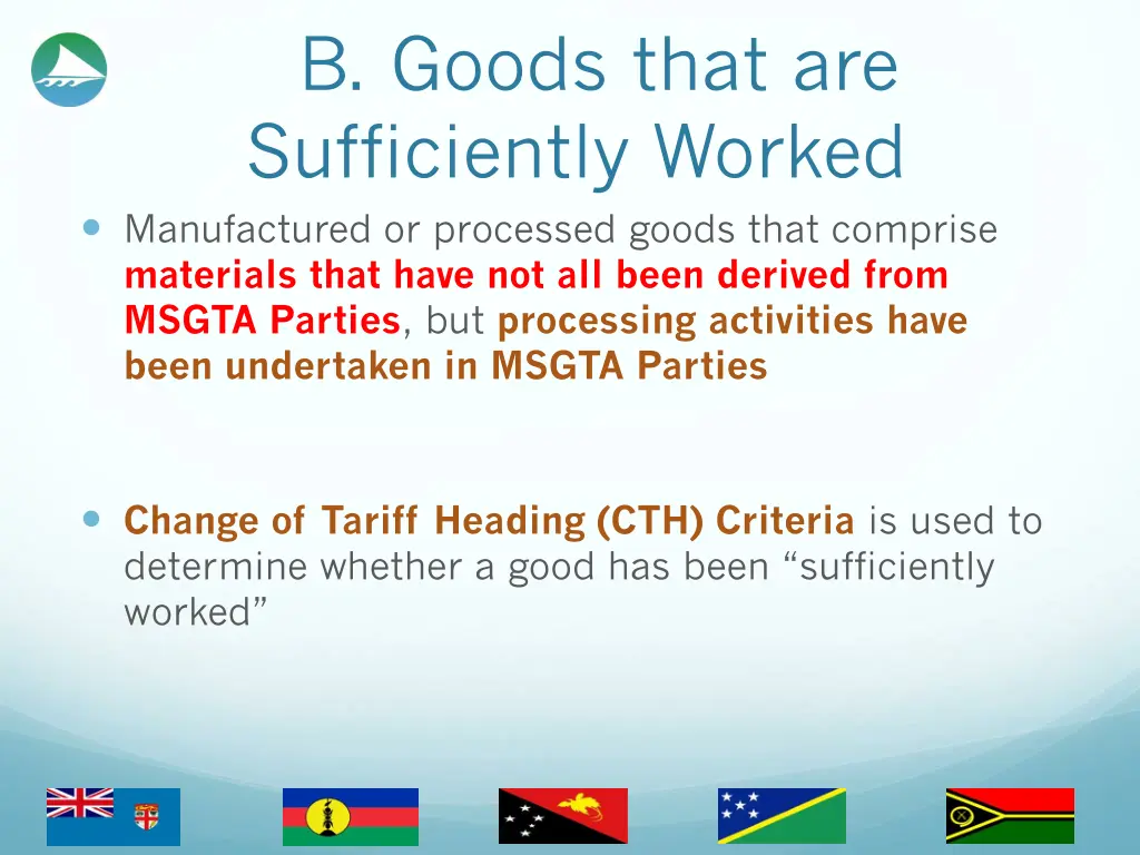 b goods that are sufficiently worked manufactured