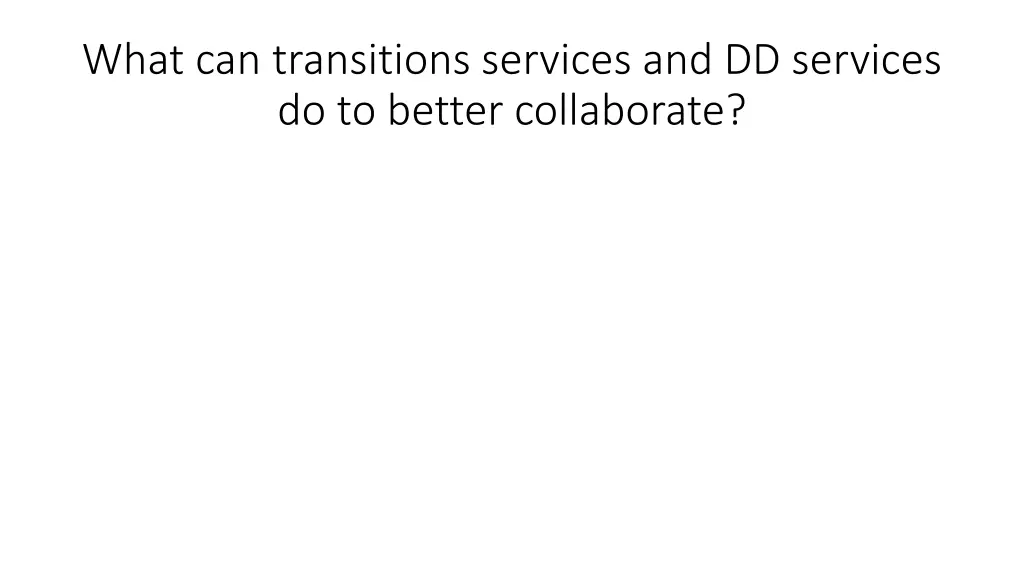 what can transitions services and dd services