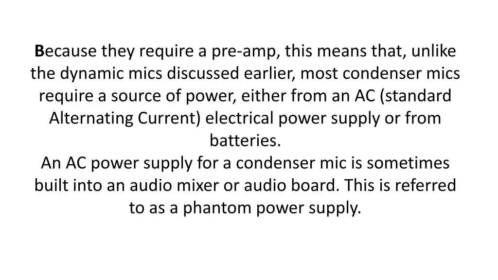 b ecause they require a pre amp this means that