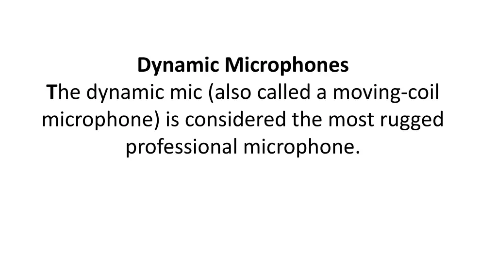 dynamic microphones t he dynamic mic also called