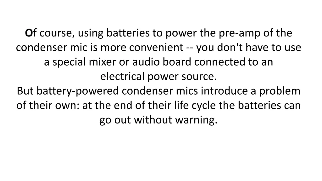 o f course using batteries to power