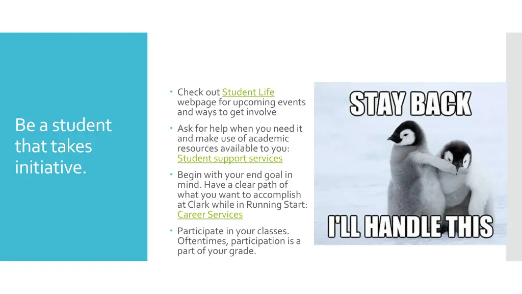 check out student life webpage for upcoming