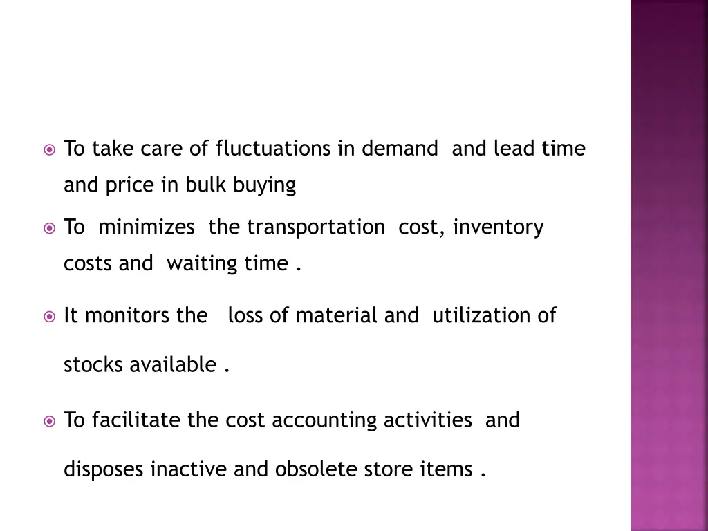 to take care of fluctuations in demand and lead