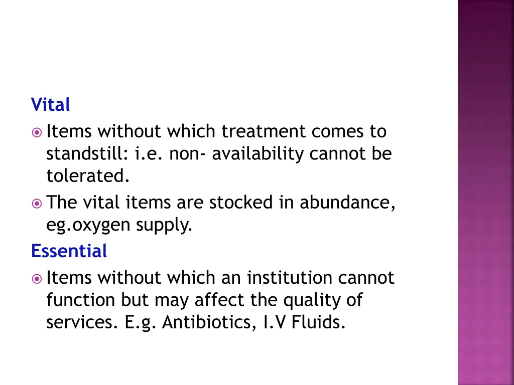 vital items without which treatment comes