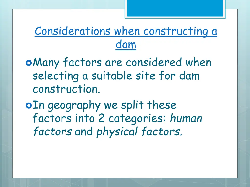 considerations when constructing a dam many