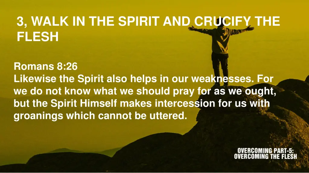 3 walk in the spirit and crucify the flesh 2