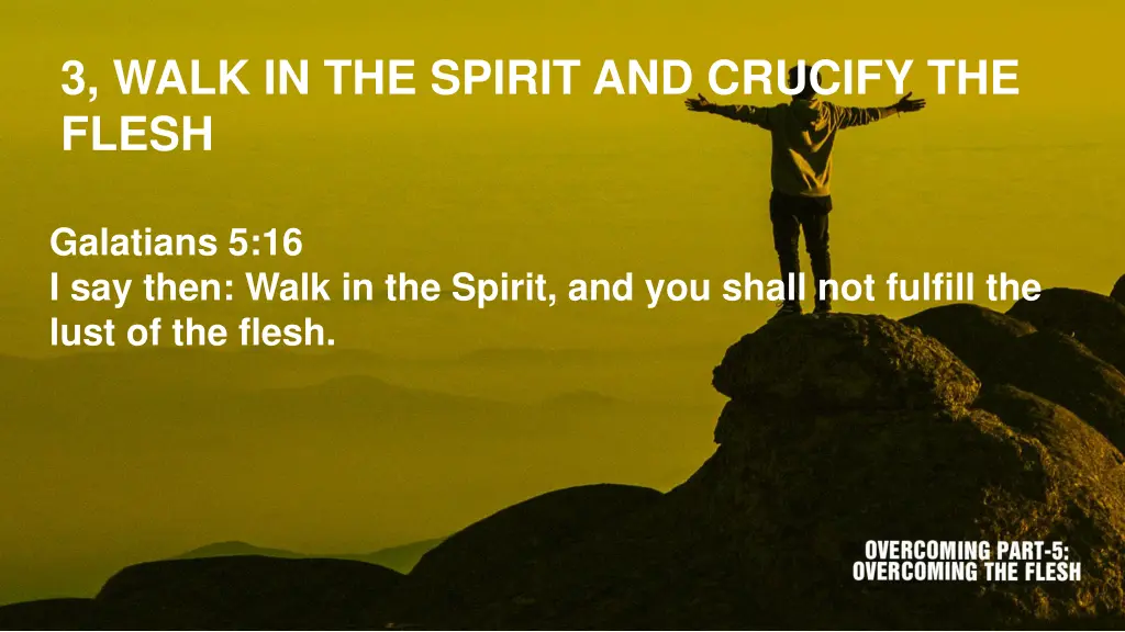 3 walk in the spirit and crucify the flesh