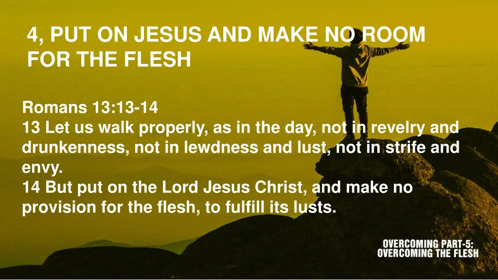 4 put on jesus and make no room for the flesh