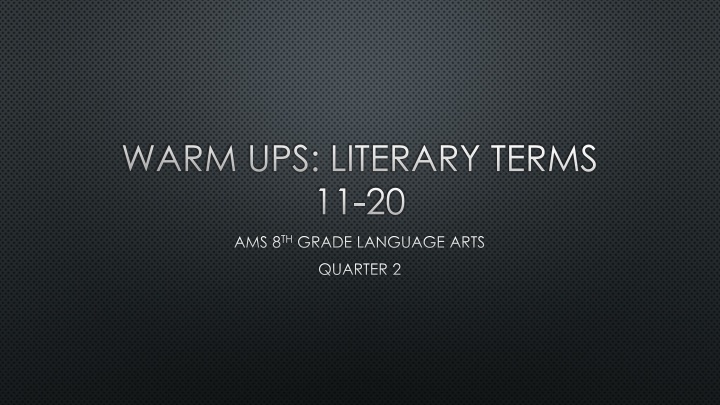 warm ups literary terms 11 20