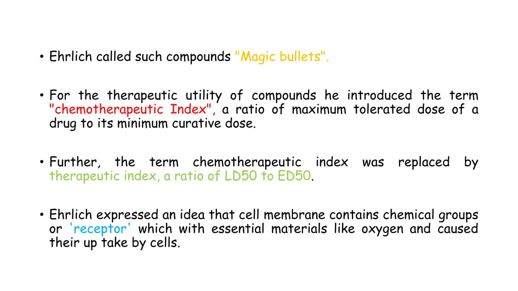 ehrlich called such compounds magic bullets