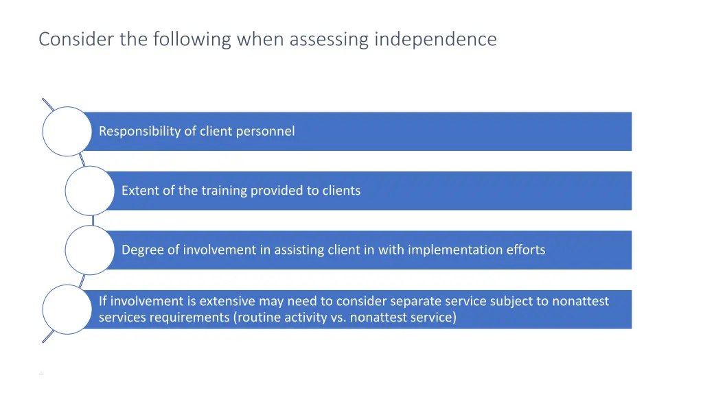 consider the following when assessing independence