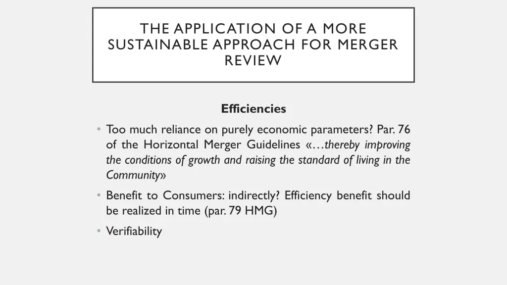 the application of a more sustainable approach