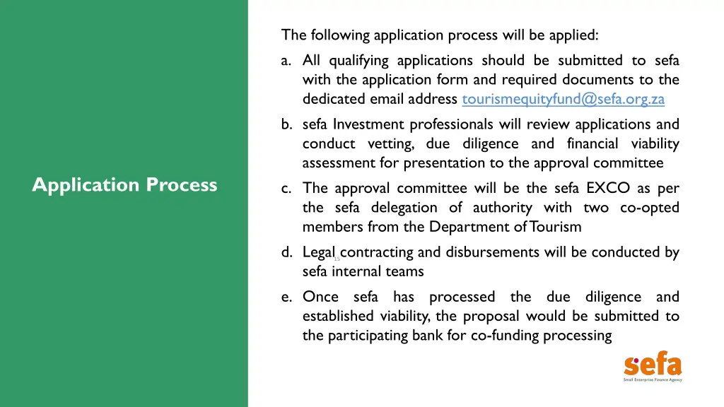 the following application process will be applied