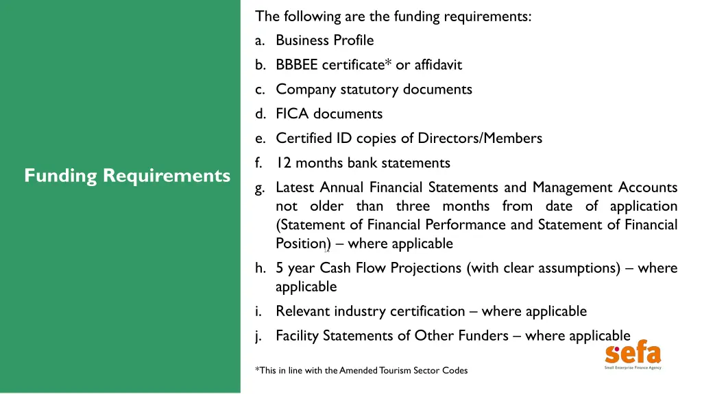 the following are the funding requirements