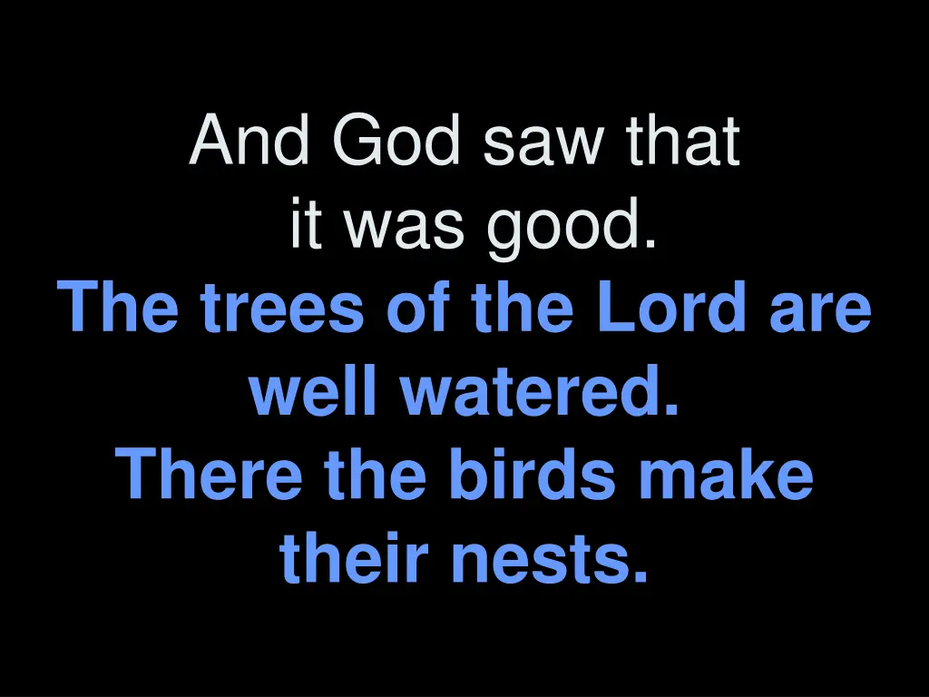 and god saw that it was good the trees