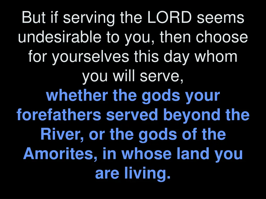 but if serving the lord seems undesirable