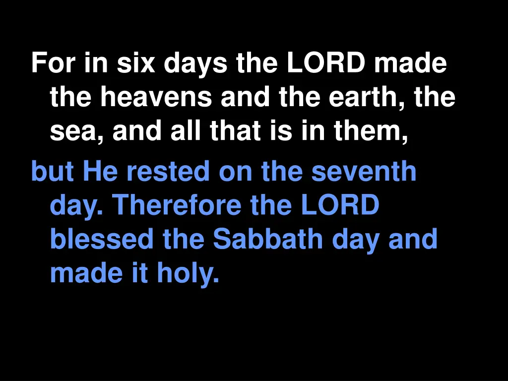 for in six days the lord made the heavens