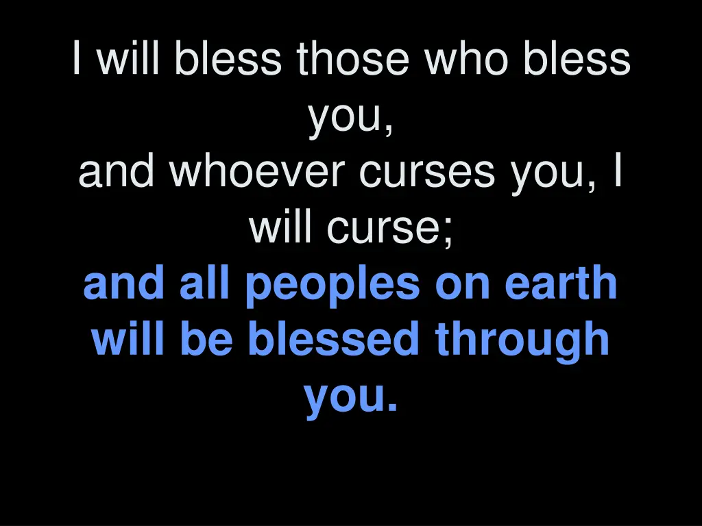 i will bless those who bless you and whoever