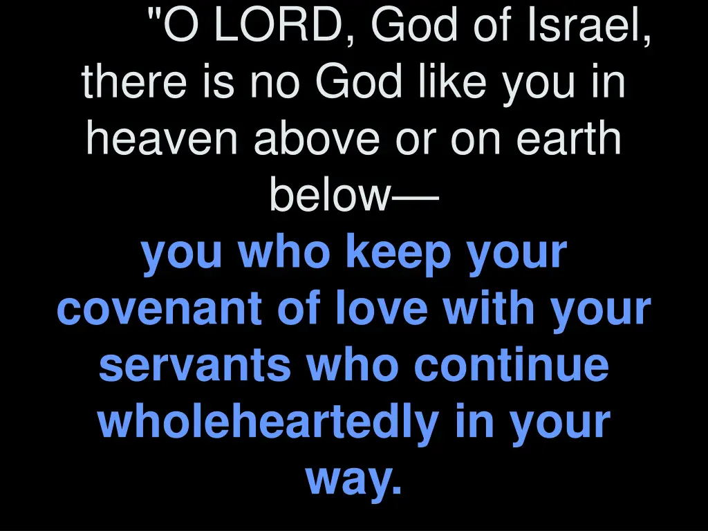 o lord god of israel there is no god like