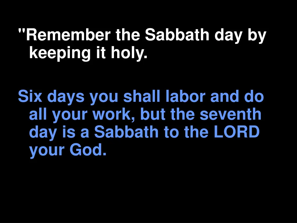 remember the sabbath day by keeping it holy