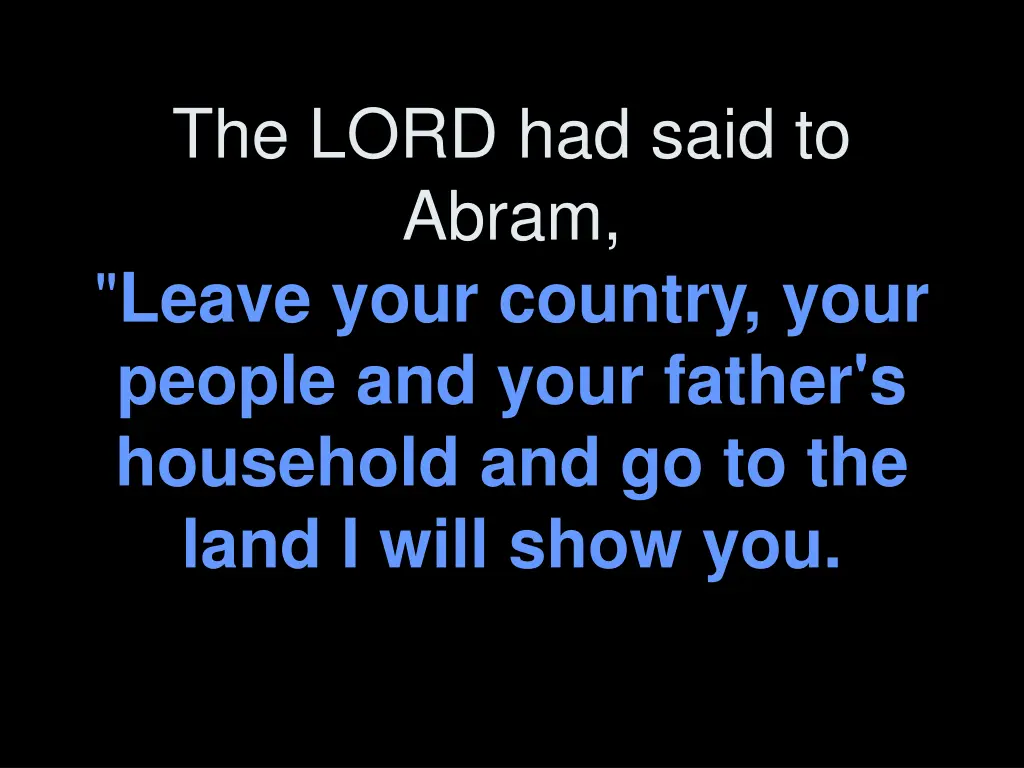 the lord had said to abram leave your country