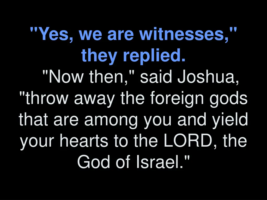 yes we are witnesses they replied now then said