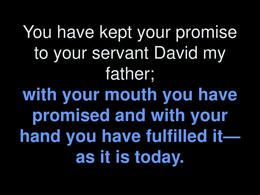 you have kept your promise to your servant david