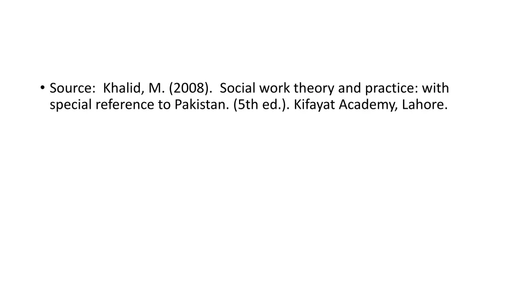 source khalid m 2008 social work theory