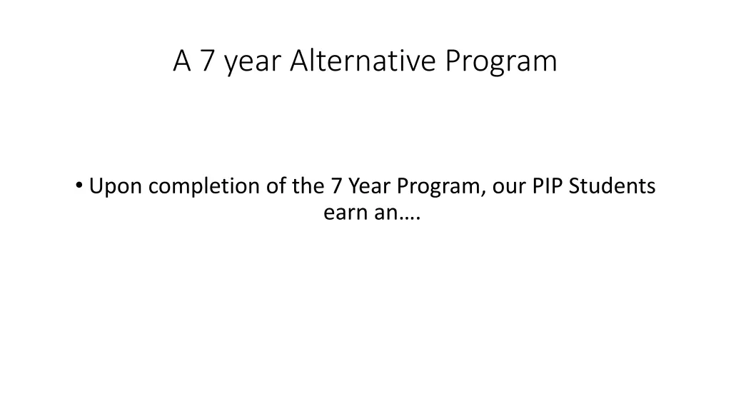 a 7 year alternative program