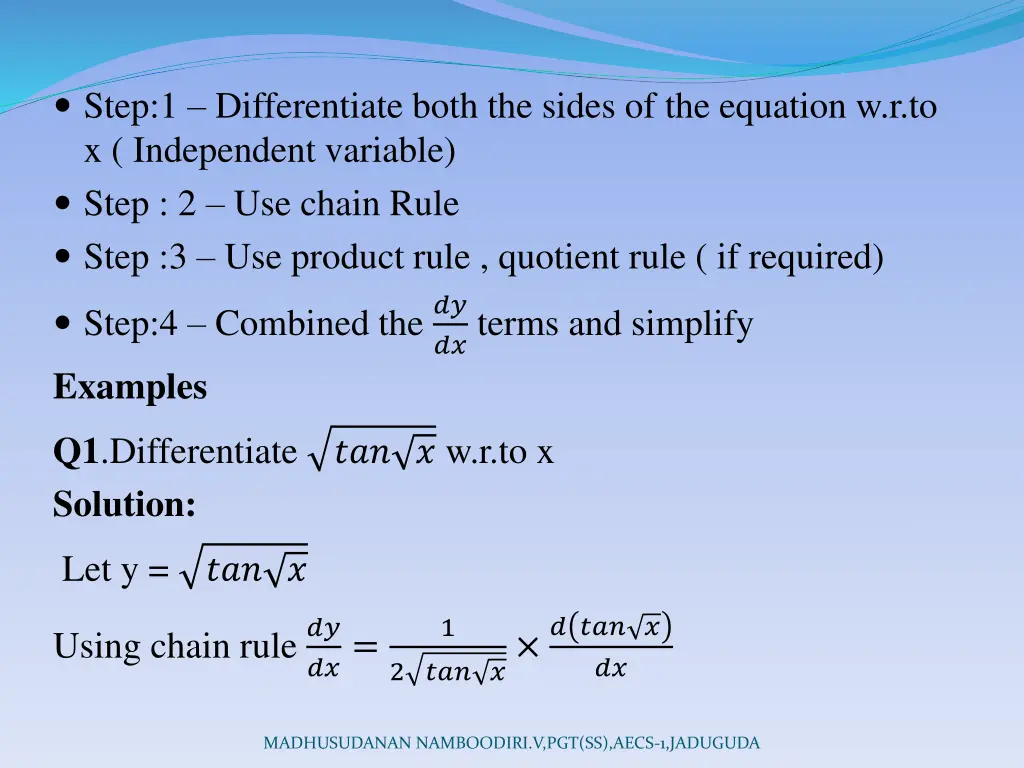 step 1 differentiate both the sides