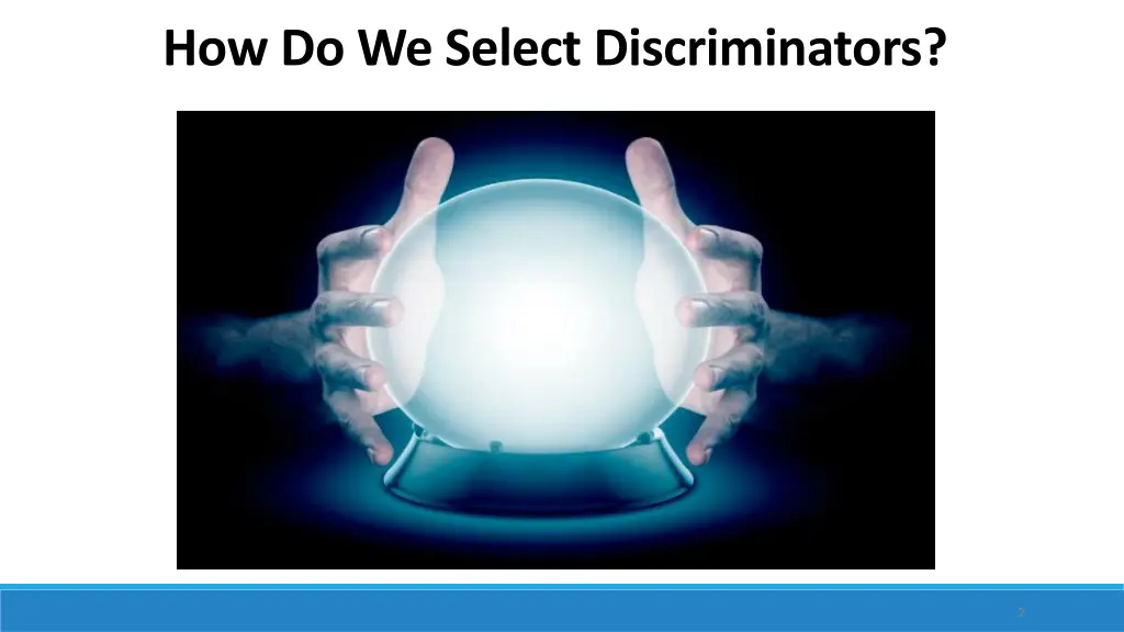 how do we select discriminators