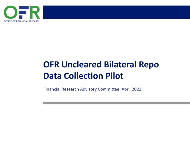 ofr uncleared bilateral repo data collection pilot