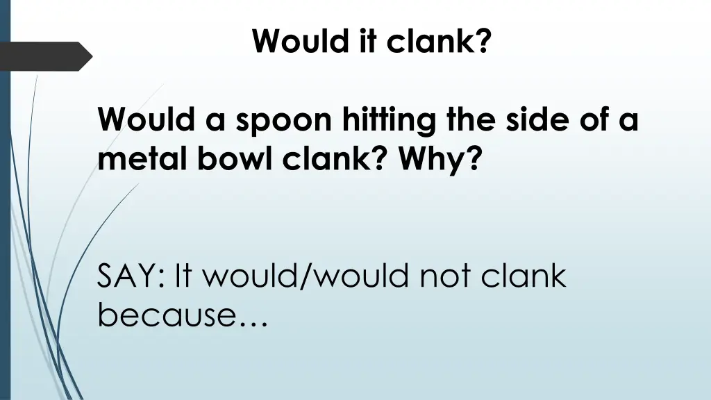 would it clank