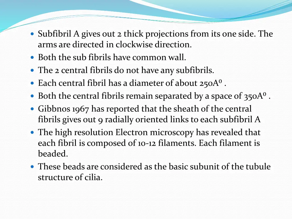 subfibril a gives out 2 thick projections from