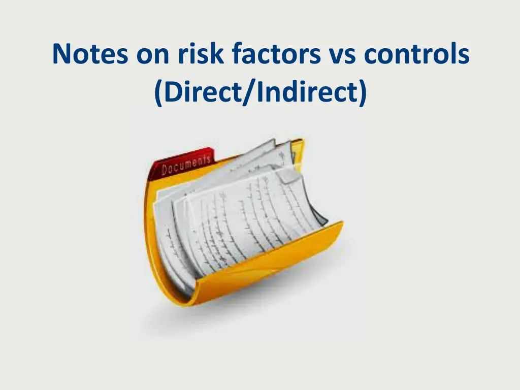 notes on risk factors vs controls direct indirect