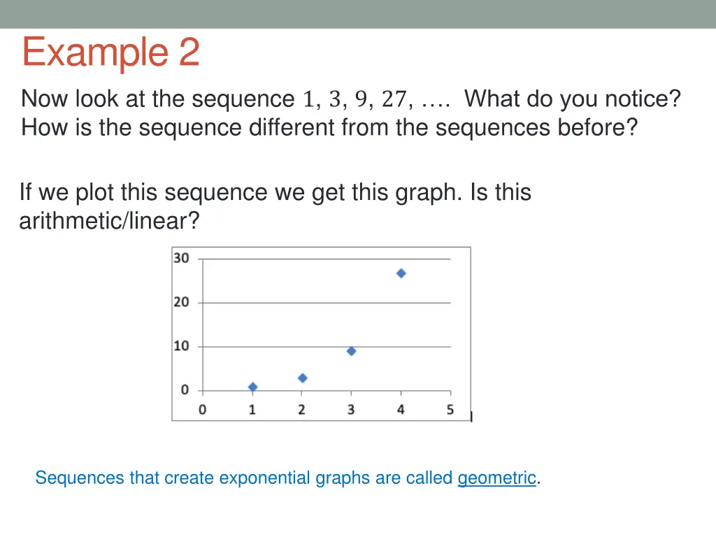 example 2 now look at the sequence 1 3 9 27 what