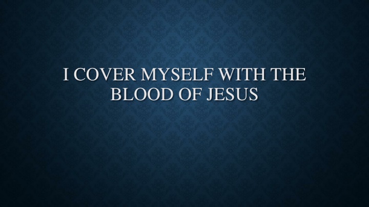 i cover myself with the blood of jesus