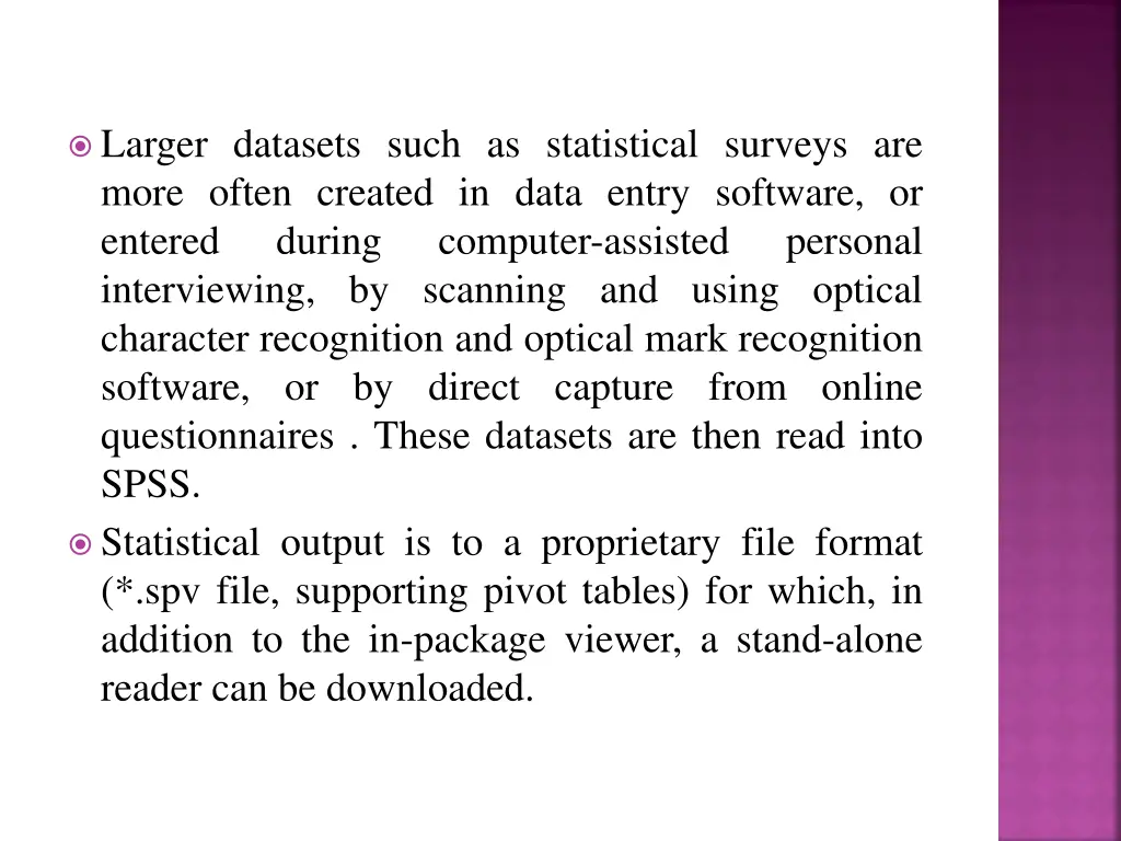 larger datasets such as statistical surveys