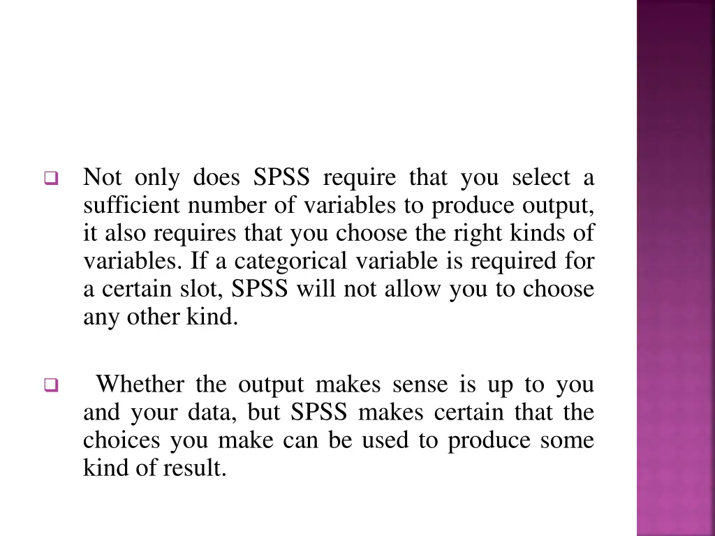 not only does spss require that you select