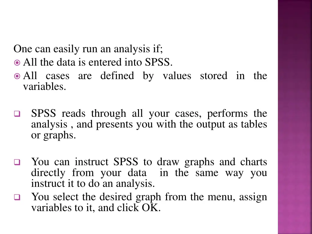 one can easily run an analysis if all the data