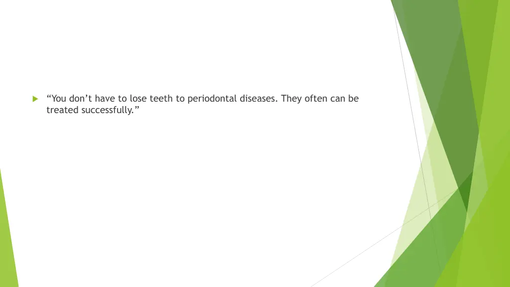 you don t have to lose teeth to periodontal