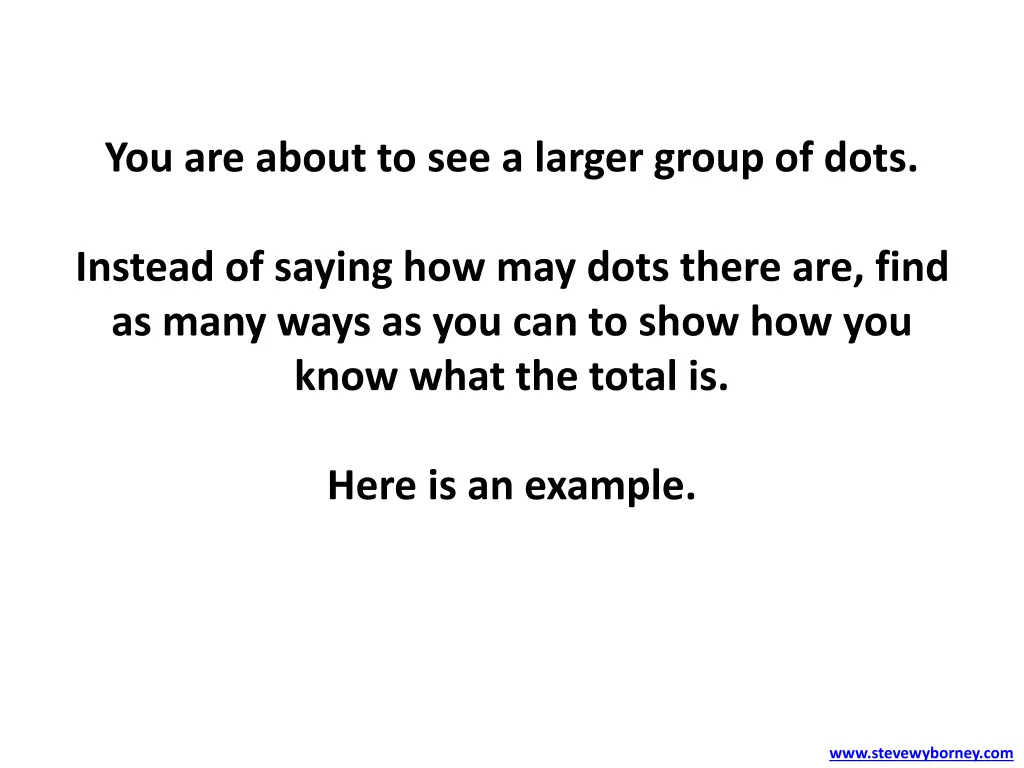 you are about to see a larger group of dots