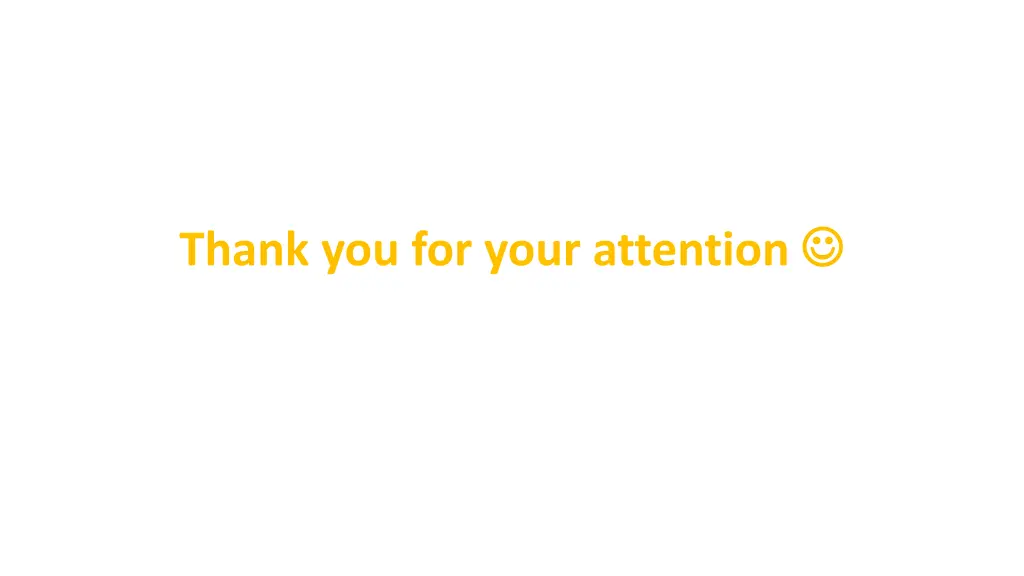 thank you for your attention