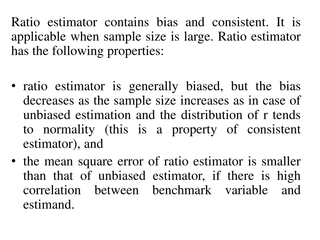 ratio estimator contains bias and consistent