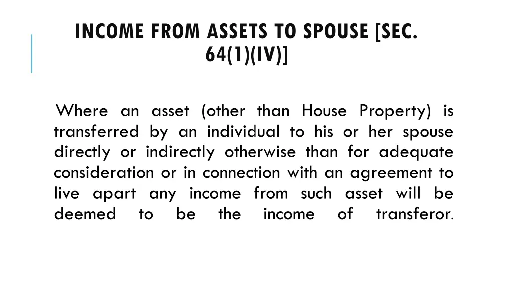 income from assets to spouse sec 64 1 iv